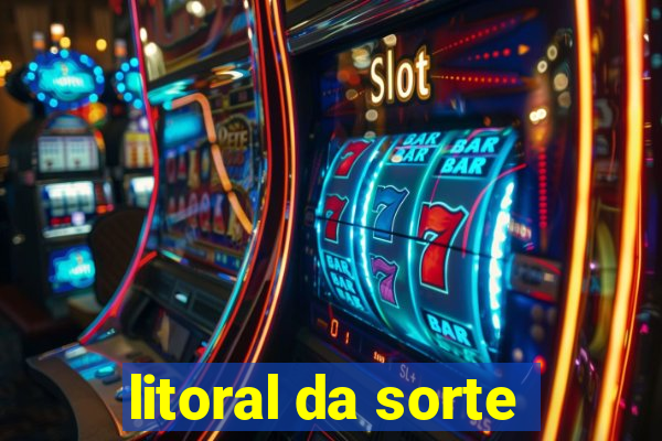 litoral da sorte